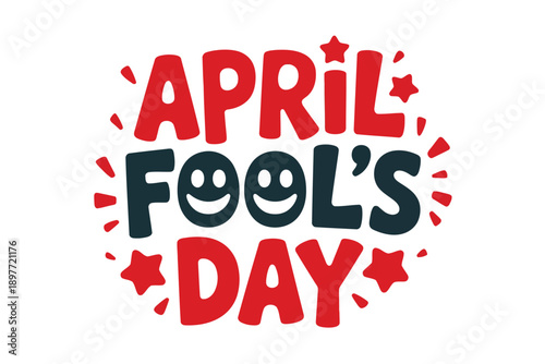April Fools Day lettering with smiley faces and stars April Fool’s Day holiday celebration text