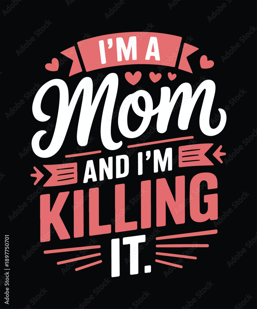 Fototapeta premium I’m a mom and i’m killing it