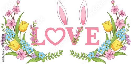 LOVE typography with bunny ears, heart-shaped letter, floral spring design featuring tulips, cherry blossoms, forget-me-nots, romantic celebration