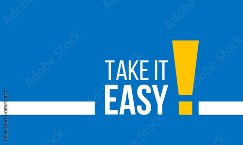 take it easy and exclamation point, social media post, banner design for business and advertising, motivation message on blue background
