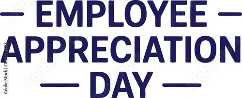 Employee appreciation day – bold minimalist corporate text vector