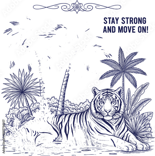 Motivational Tiger Illustration with Jungle Background and Quote Stay Strong and Move On, Hand Drawn Wildlife Vector Art for Poster and Apparel Design