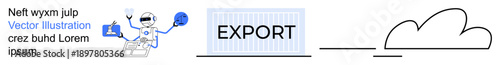 Cloud storage, data export, automation, file management, digital tools, software processes. Robot facilitating data transfer. Cloud storage and data export visualization