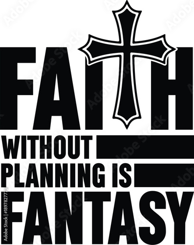 Faith without planning is fantasy SVG Design