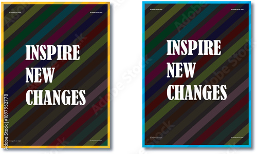 Inspirational motivational poster with bold text inspire new changes in vibrant gradient background for business success and personal growth
