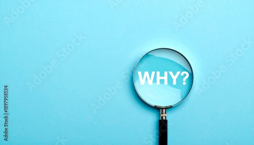 Magnifying the question “WHY?” for deeper insight.