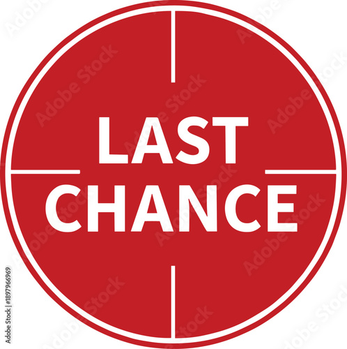 Last chance red circular badge vector illustration with bold typography for urgent sales promotion, marketing alerts, and retail campaigns