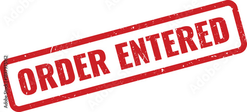 Red Order Entered Rubber Stamp on White Background Indicating Order Placement