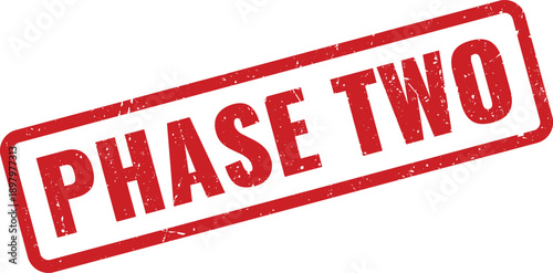 Red PHASE TWO Rubber Stamp on White Background Indicating Project Progression