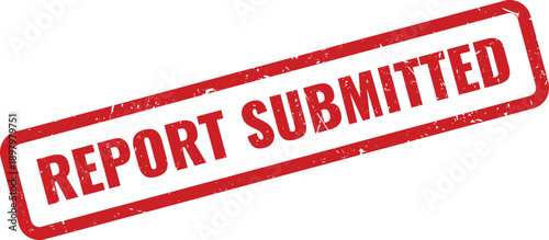 Red Report Submitted Rubber Stamp on White Background, Indicating Document Submission
