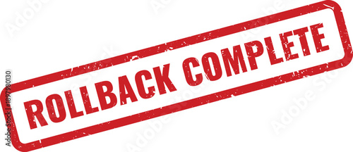 Red Rollback Complete Rubber Stamp on White Background Indicating Reversal of Changes