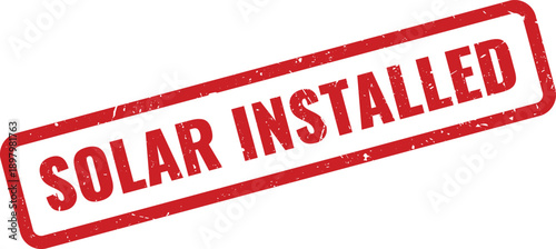 Red Solar Installed Rubber Stamp on White Background Indicating Completed Setup