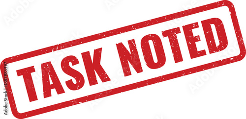Red Task Noted Rubber Stamp on White Background Indicating Acknowledgment of Task
