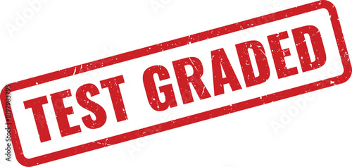 Red TEST GRADED Rubber Stamp on White Background Indicating Evaluation Done