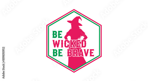 Be Wicked Be Brave Motivational Quote Graphic. Female Witch Silhouette Vector Design for Halloween Apparel and Self-Empowerment Posters.