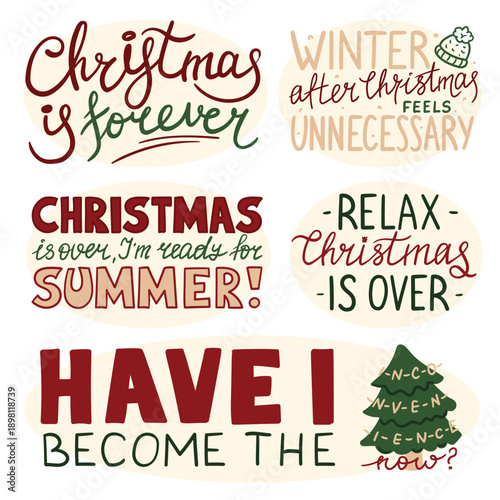 Christmas is over lettering set vector isolated. Collection of funny phrases. Christmas is forever, winter after Christmas is unnecessary. Winter season, handwritten text.