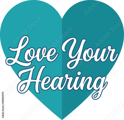 Love Your Hearing heart ear typography design vector illustration for audiology health sound awareness and medical care on transparent background.