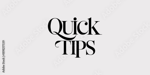 Elegant quick tips advice typography graphic with stylish serif font on white background providing helpful hints and guidance for business presentations website banners marketing materials and educati