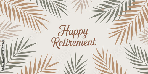 Happy retirement celebration with elegant palm leaves decoration for invitation card background tropical design for congratulatory message for retiree from job career milestone occasion with decorativ