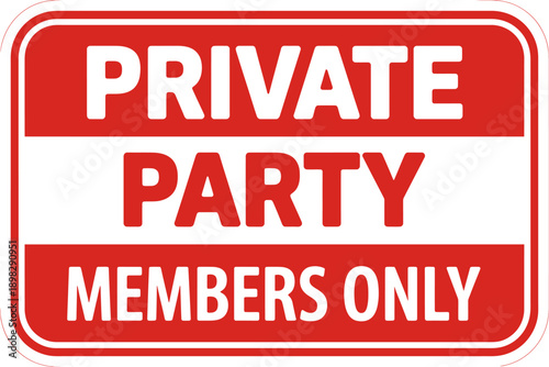 Private party members only sign with red and white colors