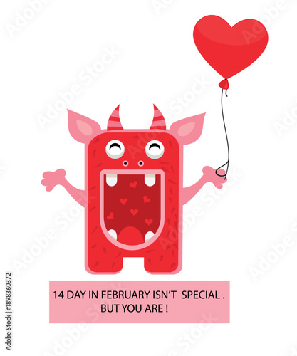 Illustration with Monster and Text "14 Day In February Isn't Special. But You Are" 