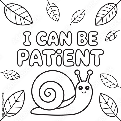Cute black and white snail with leaves and text I C A N B E P A T I E N T I CAN BE PATIENT
