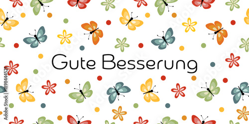 Gute Besserung - Schriftzug in deutscher Sprache. Genesungskarte mit bunten Schmetterlingen, Blüten und Punkten.