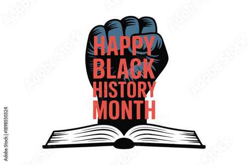 Raised black history day black fist with red and blue text Happy Black History Month on open book
