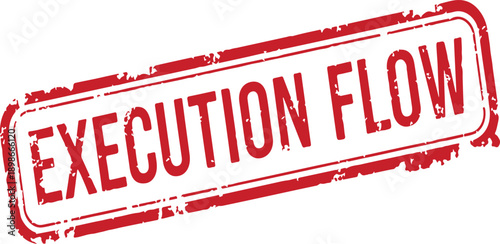Red EXECUTION FLOW stamp seal on white background for business process concepts
