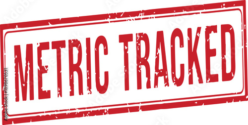 Red metric tracked stamp on white background for business concept