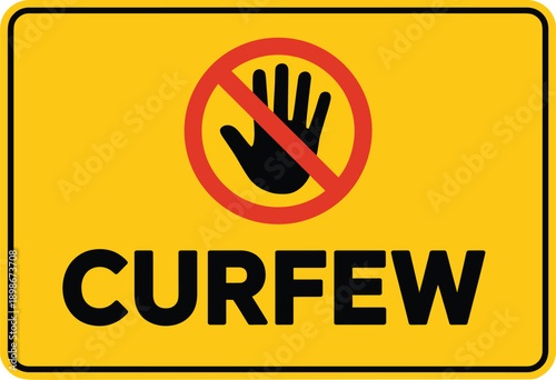 Yellow Curfew Warning Sign with Hand Stop Icon and Prohibited Symbol