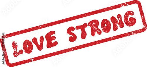 A distressed red rubber stamp mark features the words Love Strong with vintage grunge texture