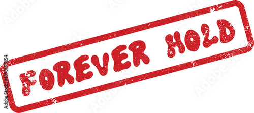 Red rubber stamp effect declaring forever hold for secure long term commitment and retention