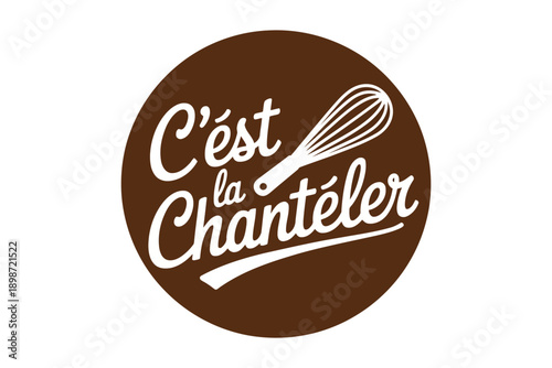 Brown circular with Candlemas Day white cursive text Cest la Chanteler and whisk on chocolate background