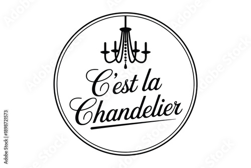 Candlemas Day Black and white circular with chandelier and French text Cest la Chandelier circular chandelier French text