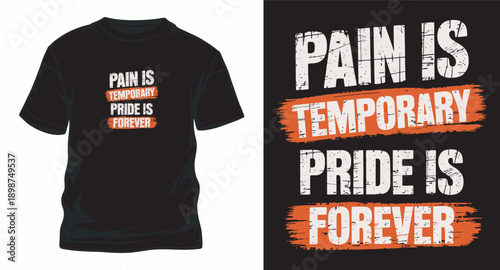 Vintage typography t-shirt design with grunge texture and inspirational text pain is temporary pride is forever