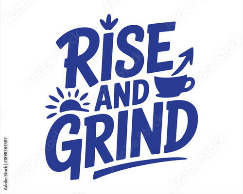 Rise And Grind