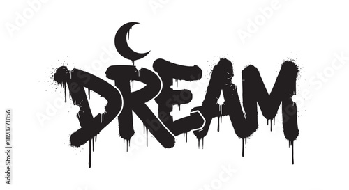 A bold and expressive black and white graffiti-style typography artwork spelling out the word "DREAM," adorned with a stylized crescent moon above.