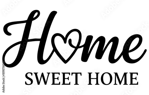 Elegant black script typography design featuring the heartwarming phrase home sweet home design element