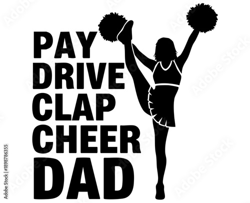 Hilarious pay drive clap cheer dad silhouette design perfect for loving supportive fathers of cheerleaders