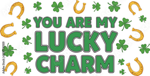 Lucky charm message with shamrocks and horseshoes