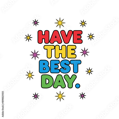 Have the Best Day Greeting Illustration