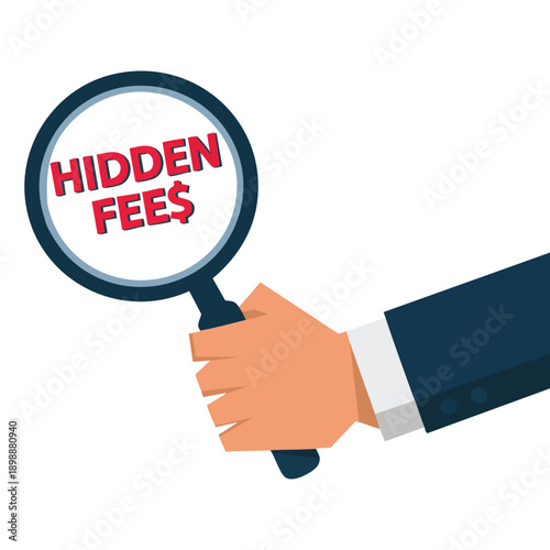 Hidden fees text revealed under magnifying glass illustrating fees in business and taxes concept with hidden fees revealed symbol vector illustration