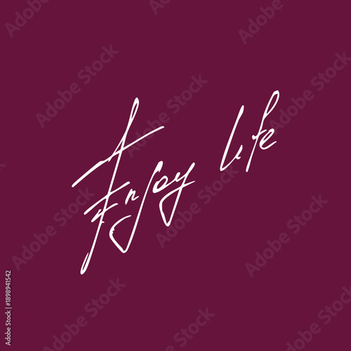 Enjoy life handwritten