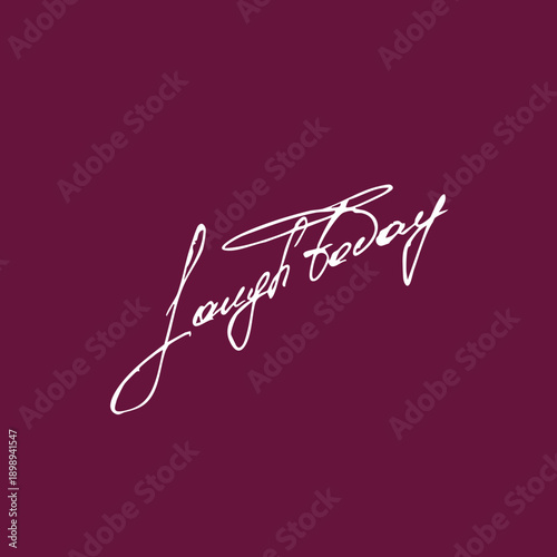 Laugh today handwritten