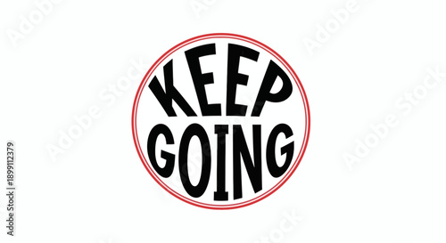 A motivational red and white circular stamp with bold black lettering conveying the message Keep Going on a clean white background from a straightforward front view
