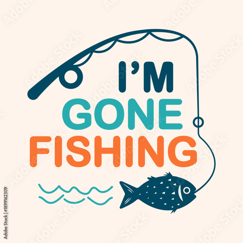 Motivational and Funny Fishing Phrase Typography, Funny Fishing Quote Typography Vector Illustration, Vector Typographic Design for Outdoor and Lake Life