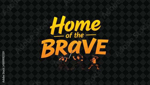 A motivational graphic with the phrase Home of the Brave