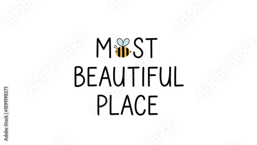 Most beautiful place inspirational quote with a cute bumblebee illustration for home decor and motivational wall art prints.