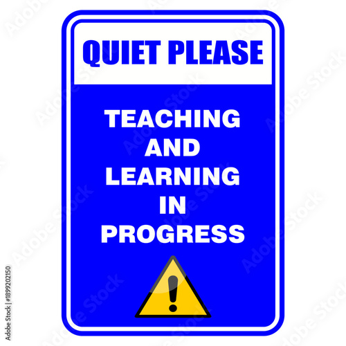 Quiet please, teaching and learning in progress, sign vector